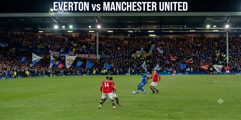 Soi kèo Everton vs Manchester United 20h00, 06/09/2026 Ngoại Hạng Anh 2 Soi kèo Everton vs Manchester United